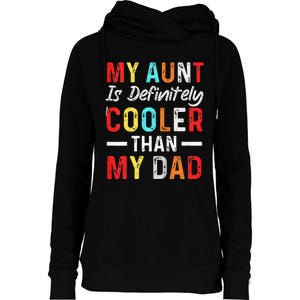  My Aunt Is Definitely Cooler Than My Dad Funny Saying Quote Womens Funnel Neck Pullover Hood