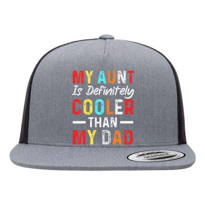  My Aunt Is Definitely Cooler Than My Dad Funny Saying Quote Flat Bill Trucker Hat