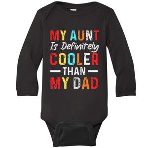  My Aunt Is Definitely Cooler Than My Dad Funny Saying Quote Baby Long Sleeve Bodysuit