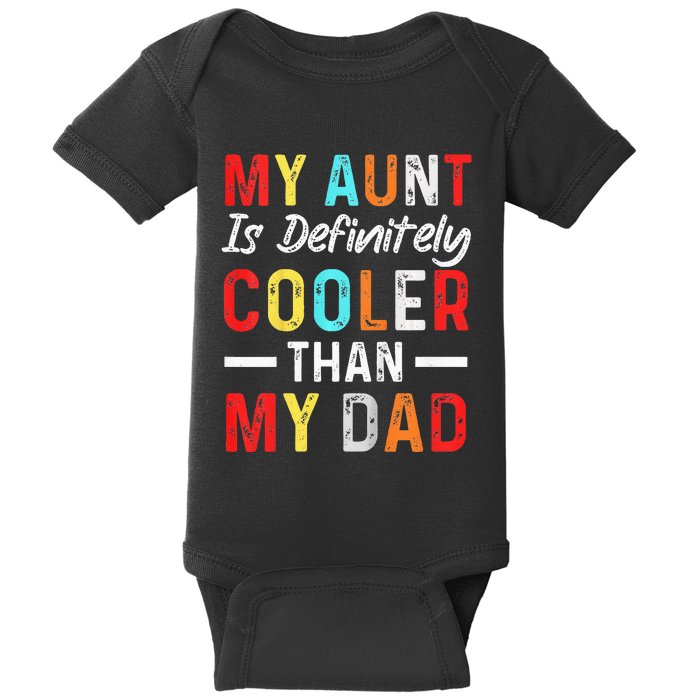  My Aunt Is Definitely Cooler Than My Dad Funny Saying Quote Baby Bodysuit