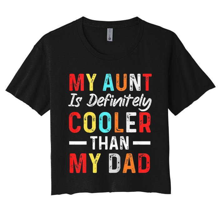  My Aunt Is Definitely Cooler Than My Dad Funny Saying Quote Women's Crop Top Tee