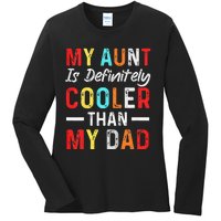  My Aunt Is Definitely Cooler Than My Dad Funny Saying Quote Ladies Long Sleeve Shirt