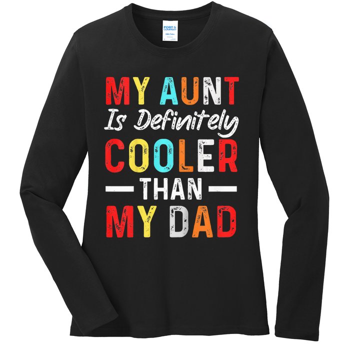  My Aunt Is Definitely Cooler Than My Dad Funny Saying Quote Ladies Long Sleeve Shirt