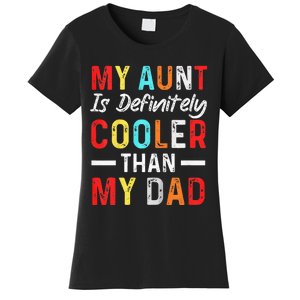  My Aunt Is Definitely Cooler Than My Dad Funny Saying Quote Women's T-Shirt