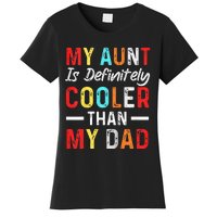  My Aunt Is Definitely Cooler Than My Dad Funny Saying Quote Women's T-Shirt