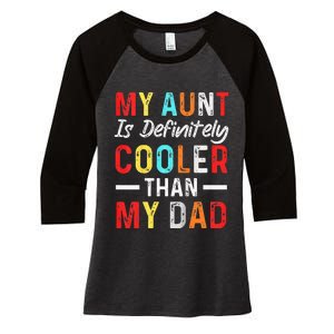  My Aunt Is Definitely Cooler Than My Dad Funny Saying Quote Women's Tri-Blend 3/4-Sleeve Raglan Shirt