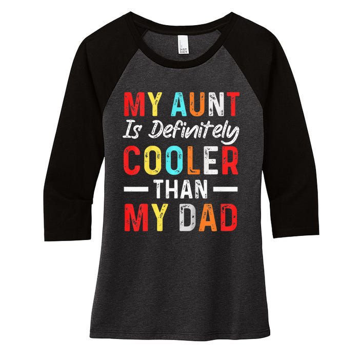  My Aunt Is Definitely Cooler Than My Dad Funny Saying Quote Women's Tri-Blend 3/4-Sleeve Raglan Shirt