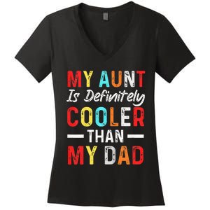  My Aunt Is Definitely Cooler Than My Dad Funny Saying Quote Women's V-Neck T-Shirt