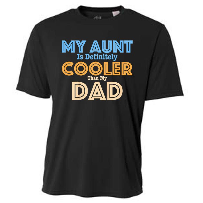 My Aunt Is Definitely Cooler Than My Dad Aunt Love Cooling Performance Crew T-Shirt