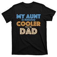 My Aunt Is Definitely Cooler Than My Dad Aunt Love T-Shirt