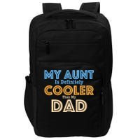 My Aunt Is Definitely Cooler Than My Dad Aunt Love Impact Tech Backpack