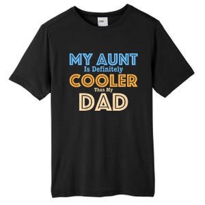 My Aunt Is Definitely Cooler Than My Dad Aunt Love Tall Fusion ChromaSoft Performance T-Shirt