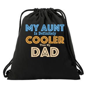 My Aunt Is Definitely Cooler Than My Dad Aunt Love Drawstring Bag