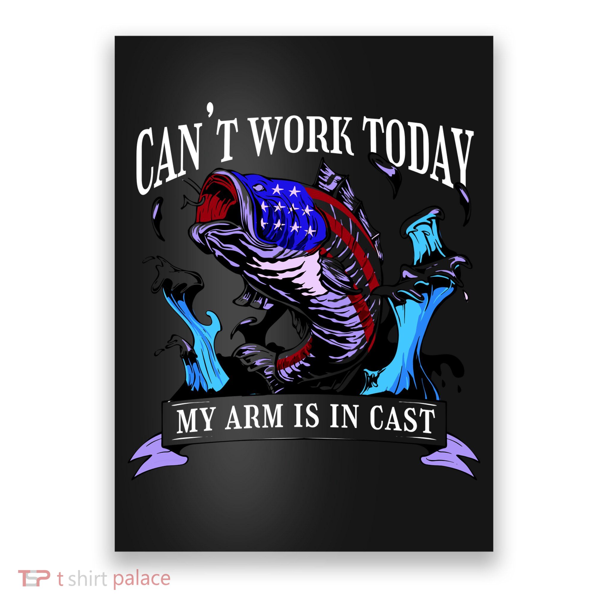 My Arm Is In A Cast Fishing USA Poster