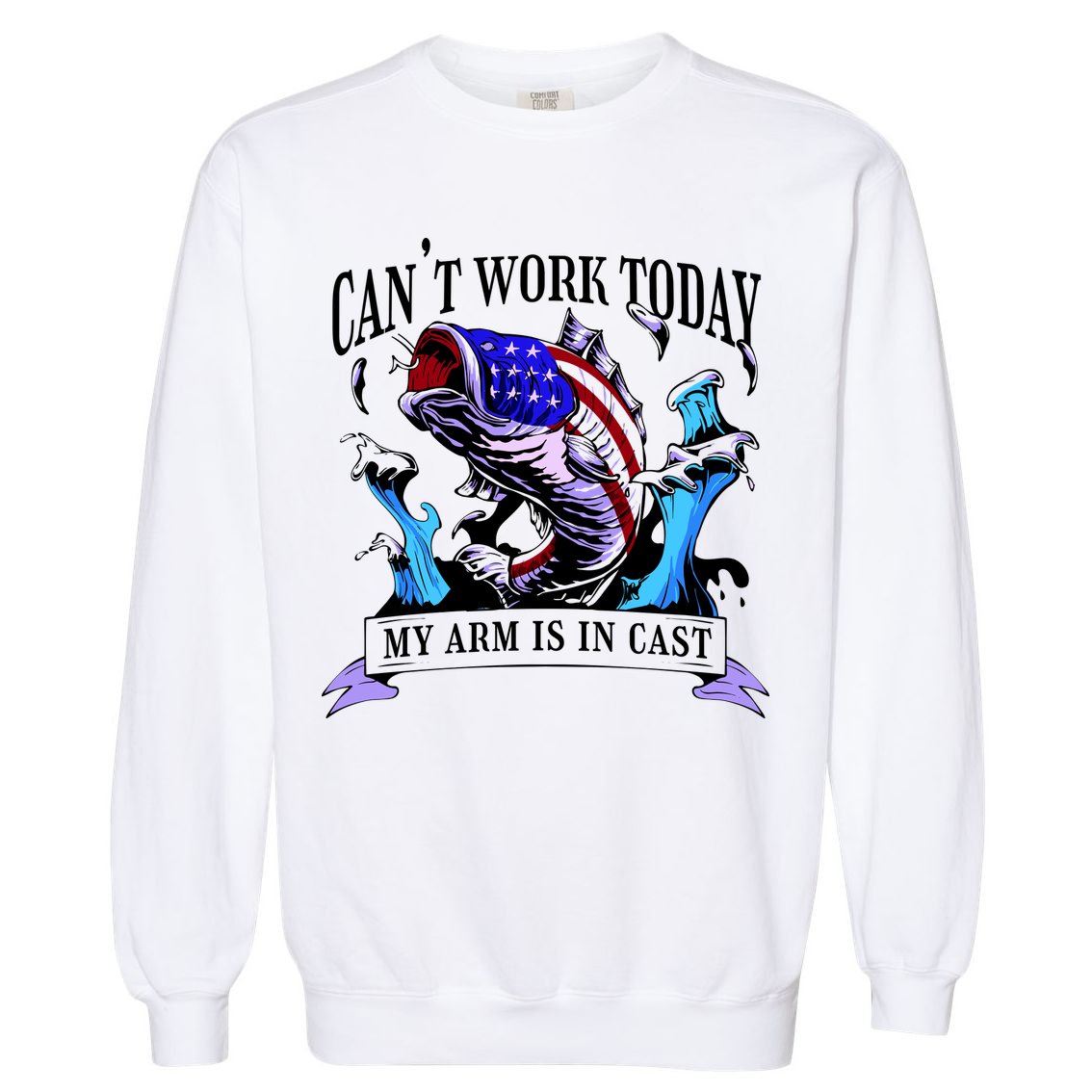 My Arm Is In A Cast Fishing USA Garment-Dyed Sweatshirt