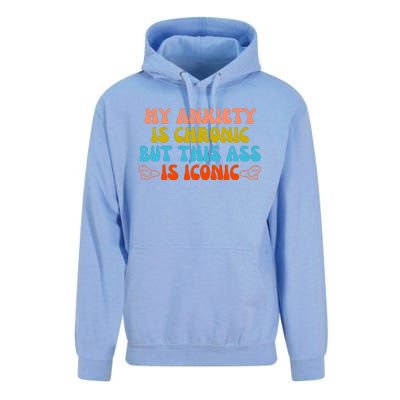 My Anxiety Is Chronic But This Ass Is Iconic Unisex Surf Hoodie