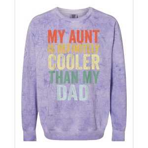 My Aunt Is Definitely Cooler Than My Dad Auntie Niece Nephew Colorblast Crewneck Sweatshirt