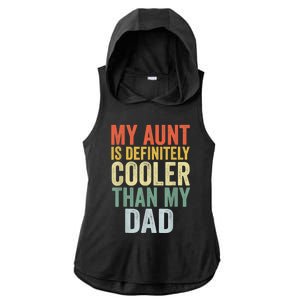 My Aunt Is Definitely Cooler Than My Dad Auntie Niece Nephew Ladies PosiCharge Tri-Blend Wicking Draft Hoodie Tank