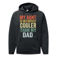 My Aunt Is Definitely Cooler Than My Dad Auntie Niece Nephew Performance Fleece Hoodie