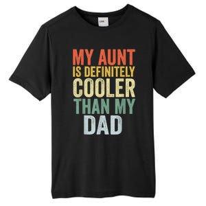 My Aunt Is Definitely Cooler Than My Dad Auntie Niece Nephew Tall Fusion ChromaSoft Performance T-Shirt