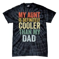 My Aunt Is Definitely Cooler Than My Dad Auntie Niece Nephew Tie-Dye T-Shirt