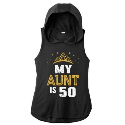 My Aunt is 50 Years Old 50th Auntie Birthday Idea For Her Ladies PosiCharge Tri-Blend Wicking Draft Hoodie Tank