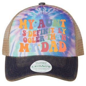 My Aunt Is Definitely Cooler Than My Dad Auntie Niece Nephew Legacy Tie Dye Trucker Hat