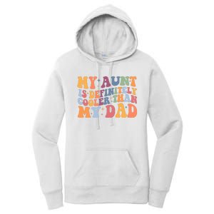 My Aunt Is Definitely Cooler Than My Dad Auntie Niece Nephew Women's Pullover Hoodie