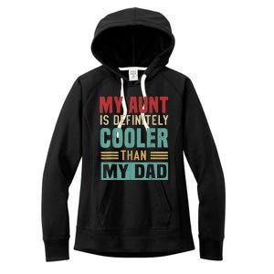 My Aunt Is Definitely Cooler Than My Dad Auntie Niece Nephew Women's Fleece Hoodie