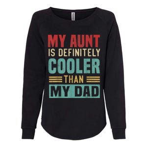 My Aunt Is Definitely Cooler Than My Dad Auntie Niece Nephew Womens California Wash Sweatshirt