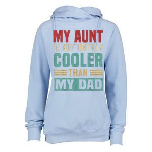 My Aunt Is Definitely Cooler Than My Dad Auntie Niece Nephew Womens Funnel Neck Pullover Hood