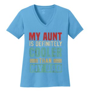 My Aunt Is Definitely Cooler Than My Dad Auntie Niece Nephew Women's V-Neck T-Shirt