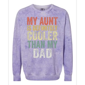 My Aunt Is Definitely Cooler Than My Dad Auntie Niece Nephew Colorblast Crewneck Sweatshirt