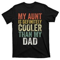 My Aunt Is Definitely Cooler Than My Dad Auntie Niece Nephew T-Shirt