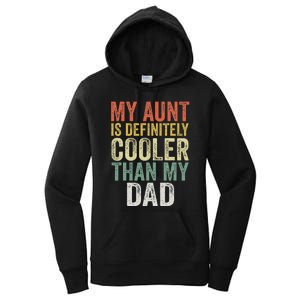 My Aunt Is Definitely Cooler Than My Dad Auntie Niece Nephew Women's Pullover Hoodie