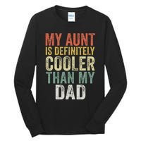 My Aunt Is Definitely Cooler Than My Dad Auntie Niece Nephew Tall Long Sleeve T-Shirt