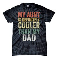 My Aunt Is Definitely Cooler Than My Dad Auntie Niece Nephew Tie-Dye T-Shirt