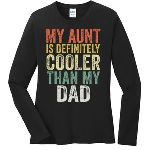 My Aunt Is Definitely Cooler Than My Dad Auntie Niece Nephew Ladies Long Sleeve Shirt