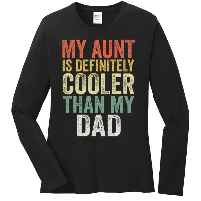 My Aunt Is Definitely Cooler Than My Dad Auntie Niece Nephew Ladies Long Sleeve Shirt