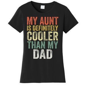 My Aunt Is Definitely Cooler Than My Dad Auntie Niece Nephew Women's T-Shirt