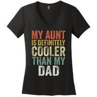 My Aunt Is Definitely Cooler Than My Dad Auntie Niece Nephew Women's V-Neck T-Shirt