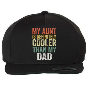 My Aunt Is Definitely Cooler Than My Dad Auntie Niece Nephew Wool Snapback Cap