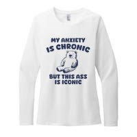 My Anxiety Is Chronic But This Ass Is Iconic Womens CVC Long Sleeve Shirt