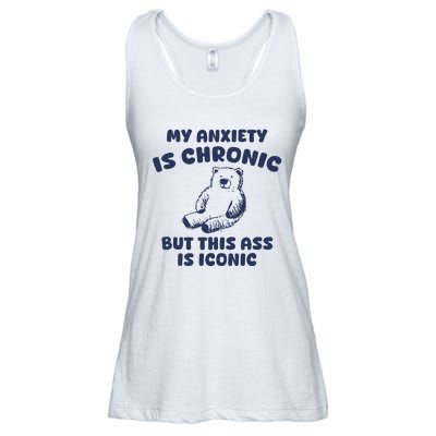 My Anxiety Is Chronic But This Ass Is Iconic Ladies Essential Flowy Tank