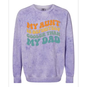 My Aunt is Definitely Cooler Than My Dad Auntie Niece Nephew Colorblast Crewneck Sweatshirt