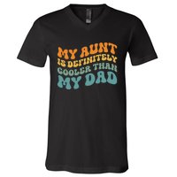 My Aunt is Definitely Cooler Than My Dad Auntie Niece Nephew V-Neck T-Shirt