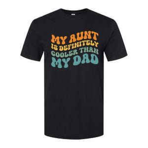 My Aunt is Definitely Cooler Than My Dad Auntie Niece Nephew Softstyle CVC T-Shirt