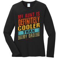 My Aunt Is Definitely Cooler Than My Dad Auntie Niece Nephew Ladies Long Sleeve Shirt