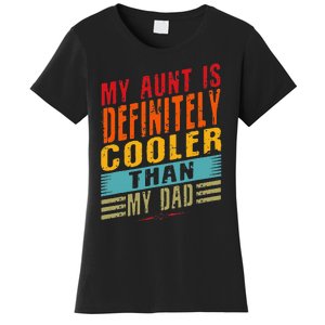 My Aunt Is Definitely Cooler Than My Dad Auntie Niece Nephew Women's T-Shirt