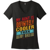 My Aunt Is Definitely Cooler Than My Dad Auntie Niece Nephew Women's V-Neck T-Shirt